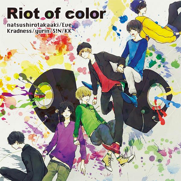 SHUFFLE / Riot of Color　Eve 夏代孝明 ゆりん S!N Riot of color - Riot of Color - Utaite Database